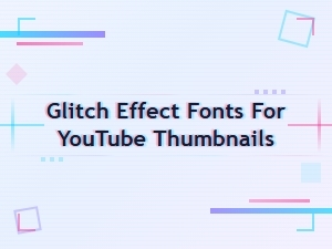 Free Glitch Effect Fonts for Youtube Thumbnails