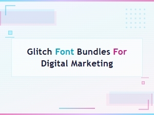 Glitch Font Bundles for Digital Marketing | Bold Creative Typography Packs