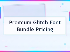 Premium Glitch Font Bundle Pricing – Top Collections & Deals