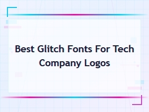Best Glitch Fonts for Tech Company Logos | Top Picks 2024