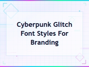 Cyberpunk Glitch Font Styles for Bold Branding Design