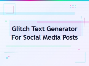 Glitch Text Generator for Social Media Posts