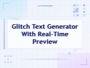 Glitch Text Generator with Real-Time Preview